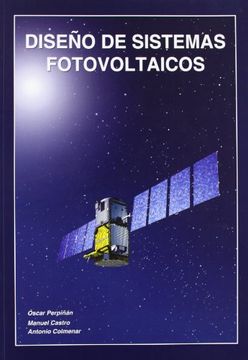 portada Diseños de Sistemas Fotovoltaicos [Nov 27, 2012] Perpiñan Lamigueiro, Oscar; Castro Gil, Manuel-Alonso and Colmenar Santos, Antonio (in Spanish)