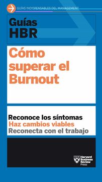 portada Guías Hbr: Cómo Superar El Burn Out (HBR Guide to Beating Burnout Spanish Edition) (in Spanish)