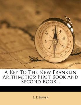 portada a key to the new franklin arithmetics: first book and second book... (en Inglés)