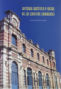 portada Historia artística y social de los edificios linarenses (Fuera de Colección)