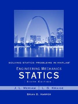 portada solving statics problems in matlab by brian harper t/a engineering mechanics statics 6th edition by meriam and kraige