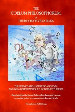 portada The Coelum Philosophorum: The Book of Vexations (en Inglés)