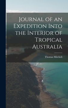 portada Journal of an Expedition Into the Interior of Tropical Australia (en Inglés)