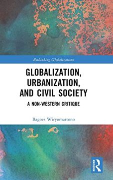 portada Globalization, Urbanization, and Civil Society (Rethinking Globalizations) (en Inglés)