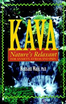 portada kava: nature's relaxant for anxiety, stress, and pain (en Inglés)