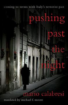 portada Pushing Past the Night: Coming to Terms With Italy's Terrorist Past (en Inglés)