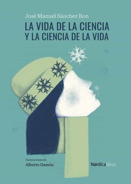 portada La Vida de la Ciencia y la Ciencia de la Vida (in Spanish)