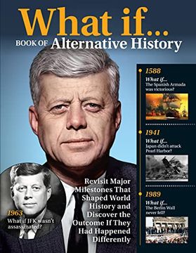 portada What If. Book of Alternative History: Revisit Major Milestones That Shaped World History and Discover the Outcome if They had Happened Differently (Fox Chapel Publishing) Lincoln, Wwi, and More (in English)