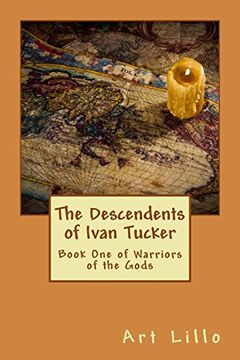 portada The Decendents of Ivan Tucker: Volume 1 (Warriors of the Gods)