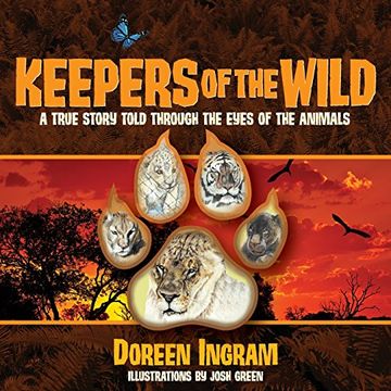 portada Keepers of the Wild: A True Story Told Through the Eyes of the Animals (My Sanctuary)