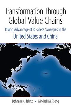 portada Transformation Through Global Value Chains: Taking Advantage of Business Synergies in the United States and China (Stanford Business Books) (en Inglés)
