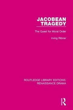 portada Jacobean Tragedy: The Quest for Moral Order (en Inglés)