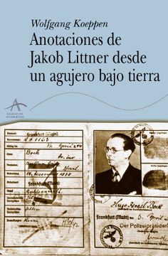 portada Anotaciones de Jakob Littner Desde un Agujero Bajo Tierra (in Spanish)