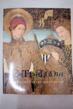 portada Cathalonia: arte gótico en los siglos XIV-XV : Museo del Prado, del 22 de abril al 8 de junio de 1997