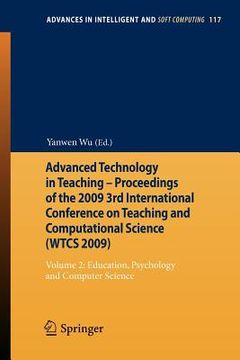 portada advanced technology in teaching - proceedings of the 2009 3rd international conference on teaching and computational science (wtcs 2009) (en Inglés)