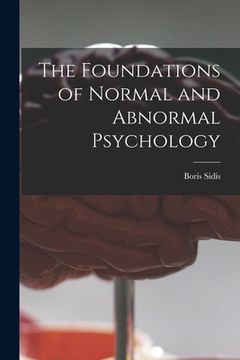 portada The Foundations of Normal and Abnormal Psychology [microform] (en Inglés)
