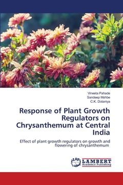 portada Response of Plant Growth Regulators on Chrysanthemum at Central India (en Inglés)
