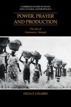 portada Power, Prayer and Production: The Jola of Casamance, Senegal (Cambridge Studies in Social and Cultural Anthropology) (en Inglés)