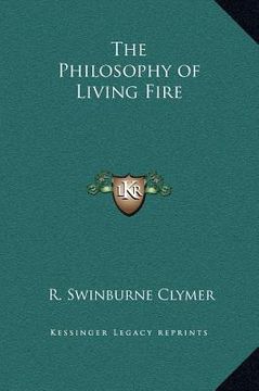 portada the philosophy of living fire (en Inglés)