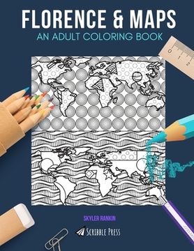 portada Florence & Maps: AN ADULT COLORING BOOK: Florence & Maps - 2 Coloring Books In 1 (in English)