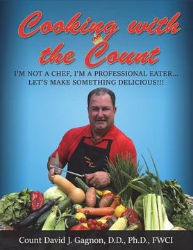 portada Cooking with the Count: I'm not a Professional Chef, I'm a Professional Eater (en Inglés)