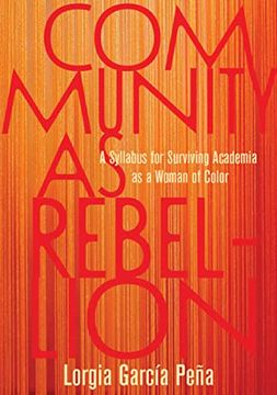 portada Community as Rebellion: Women of Color, Academia, and the Fight for Ethnic Studies 