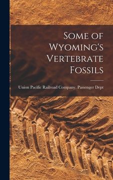 portada Some of Wyoming's Vertebrate Fossils (en Inglés)