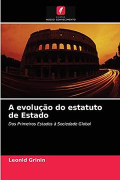 portada A Evolução do Estatuto de Estado: Dos Primeiros Estados à Sociedade Global (en Portugués)
