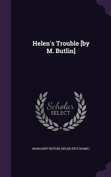 portada Helen's Trouble [by M. Butlin] (en Inglés)