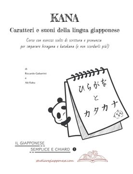 portada KANA Caratteri e suoni della lingua giapponese: Corso con esercizi scelti di scrittura e pronuncia per imparare hiragana e katakana (e non scordarli p (en Italiano)