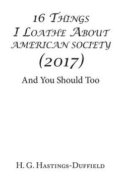 portada 16 Things I Loathe About American Society (2017): And You Should Too