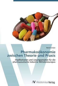 portada Pharmakoökonomie zwischen Theorie und Praxis: Implikationen und Lösungsansätze für die pharmazeutische Industrie Mittelosteuropas