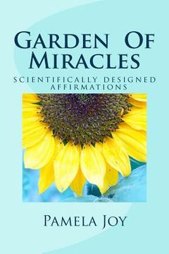 portada Garden Of Miracles: Scientifically Designed Power Affirmations (en Inglés)