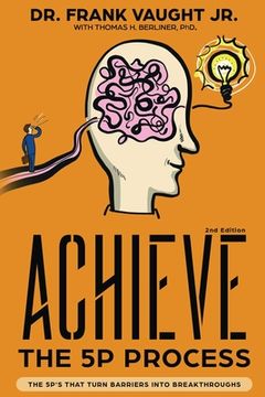 portada Achieve: The 5P Process: The 5P's That Turn Barriers Into Breakthroughs