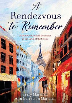 portada A Rendezvous to Remember: A Memoir of joy and Heartache at the Dawn of the Sixties (en Inglés)