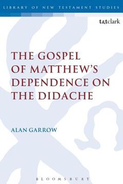 portada The Gospel of Matthew's Dependence on the Didache (en Inglés)