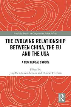 portada The Evolving Relationship Between China, the eu and the Usa: A new Global Order? (Routledge Studies on Comparative Asian Politics) (in English)