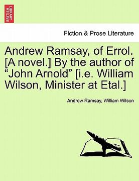 portada andrew ramsay, of errol. [a novel.] by the author of "john arnold" [i.e. william wilson, minister at etal.]