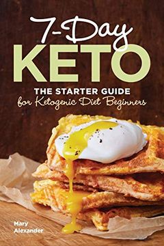 portada 7 day Keto: The Starter Guide for Ketogenic Diet Beginners (en Inglés)