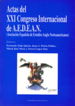 portada actas del xxi congreso internacional de a.e.d.e.a.n. (asociación española de estudios anglo-norteamericanos) : sevilla, 18, 19, 20, diciembre 1997