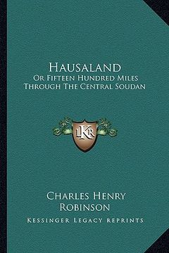 portada hausaland: or fifteen hundred miles through the central soudan (en Inglés)