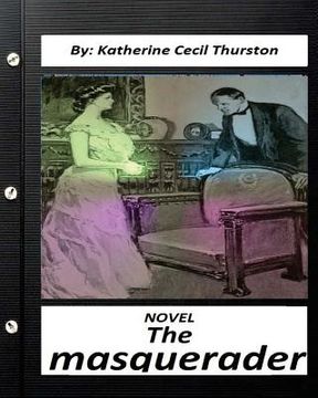 portada The masquerader. A NOVEL By Katherine Cecil Thurston (Classics) (en Inglés)