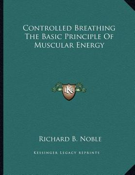 portada controlled breathing the basic principle of muscular energy (en Inglés)