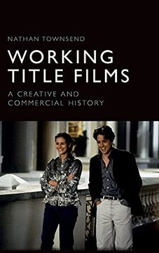 portada Working Title Films: A Creative and Commercial History (en Inglés)