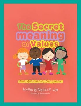 portada The Secret Meaning of Values: A book that leads to happiness! (en Inglés)