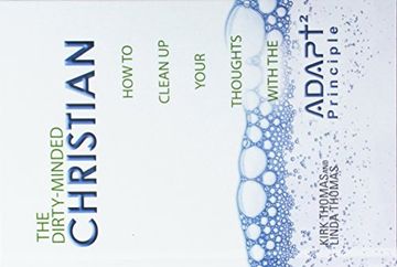 portada The Dirty-Minded Christian: How to Clean Up Your Thoughts with the ADAPT2 Principle