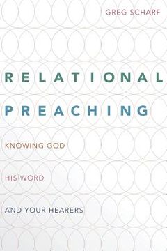portada Relational Preaching: Knowing God, His Word, and Your Hearers (in English)
