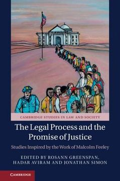 portada The Legal Process And The Promise Of Justice: Studies Inspired By The Work Of Malcolm Feeley (cambridge Studies In Law And Society)