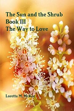 portada The sun and the Shrub - Book 3: The way to Love (en Inglés)