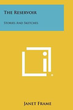 portada the reservoir: stories and sketches (en Inglés)